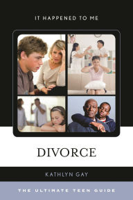 Title: Divorce: The Ultimate Teen Guide, Author: Kathlyn Gay