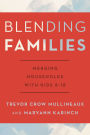 Blending Families: Merging Households with Kids 8-18