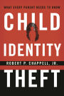 Child Identity Theft: What Every Parent Needs to Know