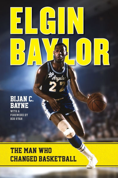 Elgin Baylor: The Man Who Changed Basketball