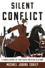 Silent Conflict: A Hidden History of Early Soviet-Western Relations