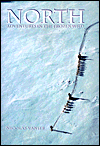 North: Adventures in the Frozen Wild