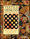 Textile Designs: Two Hundred Years of European and American Patterns for Printed Fabrics Organized by Motif, Style, Color, Layout, and Period