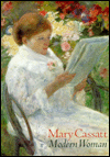Mary Cassatt: Modern Woman