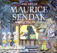 Title: The Art of Maurice Sendak: 1980 to the Present, Author: Tony Kushner