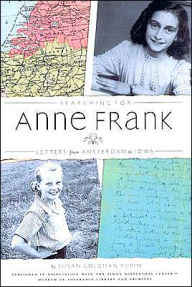 Searching for Anne Frank: Letters from Amsterdam to Iowa