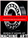 Museum of Modern Art: Machine Art: Sixtieth Anniversary Edition 1934-1994