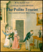 The Polite Tourist: Four Centuries of Country House Visiting