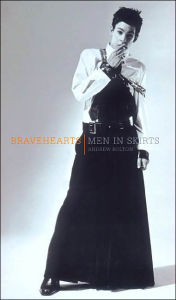 Bravehearts: Men in Skirts