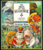 The Sign of the Seahorse: A Tale of Greed and High Adventure in Two Acts