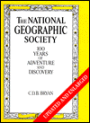 The National Geographic Society: 100 Years of Adventure & Discovery