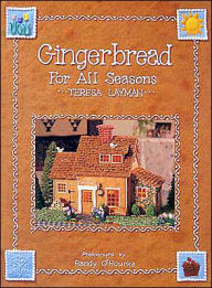 Gingerbread For All Seasons