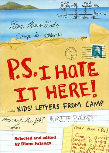 P.S. I Hate It Here: Kids' Letters from Camp