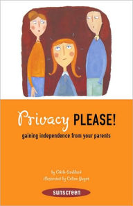 Privacy, Please!: Gaining Independence from Your Parents