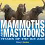 Mammoths and Mastodons: Titans of the Ice Age