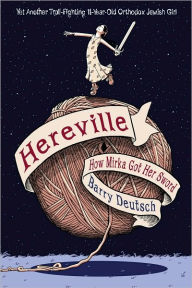 Title: Hereville: How Mirka Got Her Sword, Author: Barry Deutsch