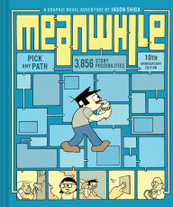 Title: Meanwhile: Pick Any Path. 3,856 Story Possibilities., Author: Jason Shiga
