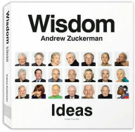 Title: Wisdom: Ideas: The Greatest Gift One Generation Can Give to Another, Author: Andrew Zuckerman