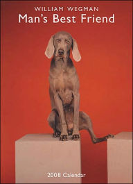 2008 William Wegman Man's Best Friend Wall Calendar