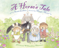 Title: A Horse's Tale: A Colonial Williamsburg Adventure, Author: Susan Lubner
