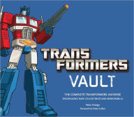 Transformers Vault: The Complete Transformers Universe - Featuring Rare Collectibles