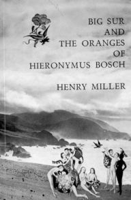 Title: Big Sur and the Oranges of Hieronymus Bosch, Author: Henry Miller