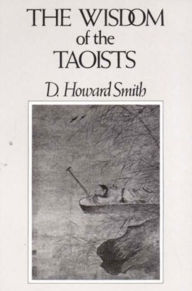 Title: The Wisdom of the Taoists, Author: D. Howard Smith