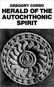 Title: Herald Of The Autochthonic Spirit, Author: Gregory Corso