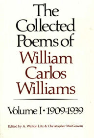 Title: The Collected Poems of William Carlos Williams: 1909-1939, Author: William Carlos Williams