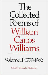 Title: The Collected Poems of Williams Carlos Williams: 1939-1962, Author: William Carlos Williams