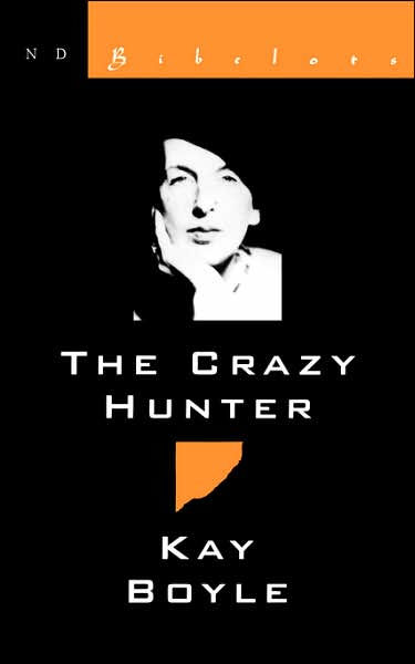 The Crazy Hunter / Edition 1 by Kay Boyle