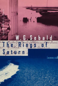 Title: The Rings of Saturn, Author: W. G. Sebald