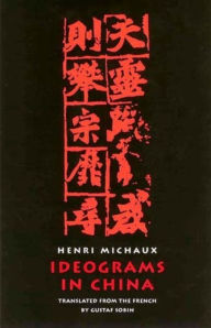 Title: Ideograms in China, Author: Henri Michaux
