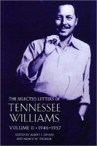 Title: The Selected Letters of Tennessee Williams, Volume II: 1946-1957, Author: Albert J. Devlin