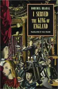 Title: I Served the King of England, Author: Bohumil Hrabal