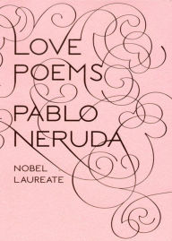 Title: Love Poems, Author: Pablo Neruda