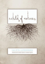 Title: Child of Nature, Author: Luljeta Lleshanaku