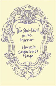 Title: The She-Devil in the Mirror, Author: Horacio Castellanos Moya