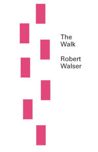 Title: The Walk, Author: Robert Walser