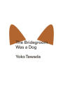 The Bridegroom Was a Dog