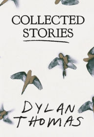 Title: Collected Stories, Author: Dylan Thomas