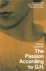 Title: The Passion According to G. H., Author: Clarice Lispector