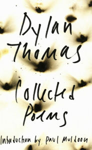 Title: The Collected Poems of Dylan Thomas: The Original Edition, Author: Dylan Thomas