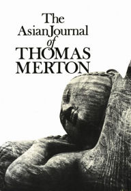 Title: The Asian Journal of Thomas Merton, Author: Thomas Merton
