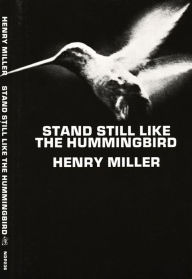 Title: Stand Still like the Hummingbird, Author: Henry Miller