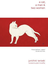 Title: A Cat, a Man, and Two Women, Author: Junichiro Tanizaki
