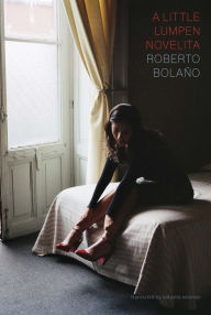 Title: A Little Lumpen Novelita, Author: Roberto Bolaño