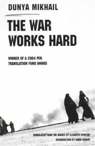 Title: The War Works Hard, Author: Dunya Mikhail