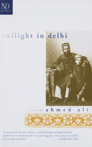 Title: Twilight in Delhi, Author: Ahmed Ali