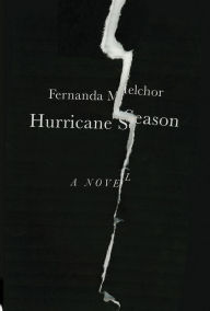 Title: Hurricane Season, Author: Fernanda Melchor